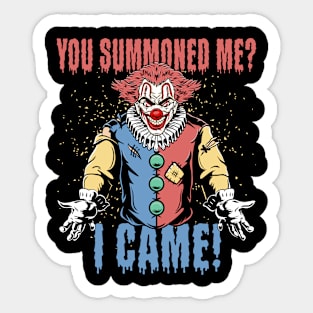 Did You Summon Me? I Came Scary Retro Clown Horror Sticker